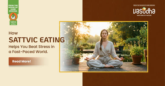 How Sattvic Eating Helps You Beat Stress in a Fast-Paced World
