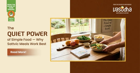 The Quiet Power of Simple Food — Why Sattvic Meals Work Best