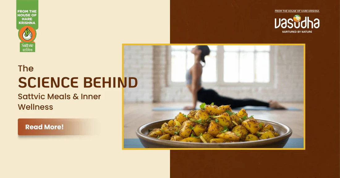 The Science Behind Sattvic Meals and Inner Wellness