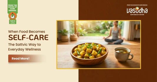When Food Becomes Self-Care — The Sattvic Way to Everyday Wellness